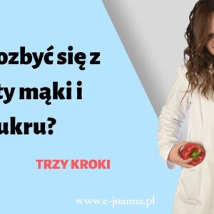 Jak wyeliminować mąkę i cukier? Jak wyeliminować mąkę i cukier?