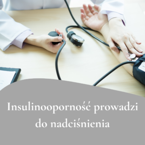 Powodem nadciśnienia jest insulinooporność Powodem nadciśnienia jest insulinooporność