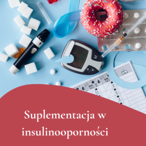 Suplementacja w insulinooporności Suplementacja w insulinooporności