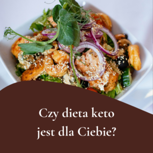 Czy dieta keto jest dla Ciebie